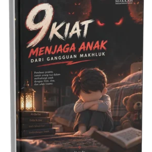 Kiat-Kiat Menjaga Anak dari Gangguan Makhluk